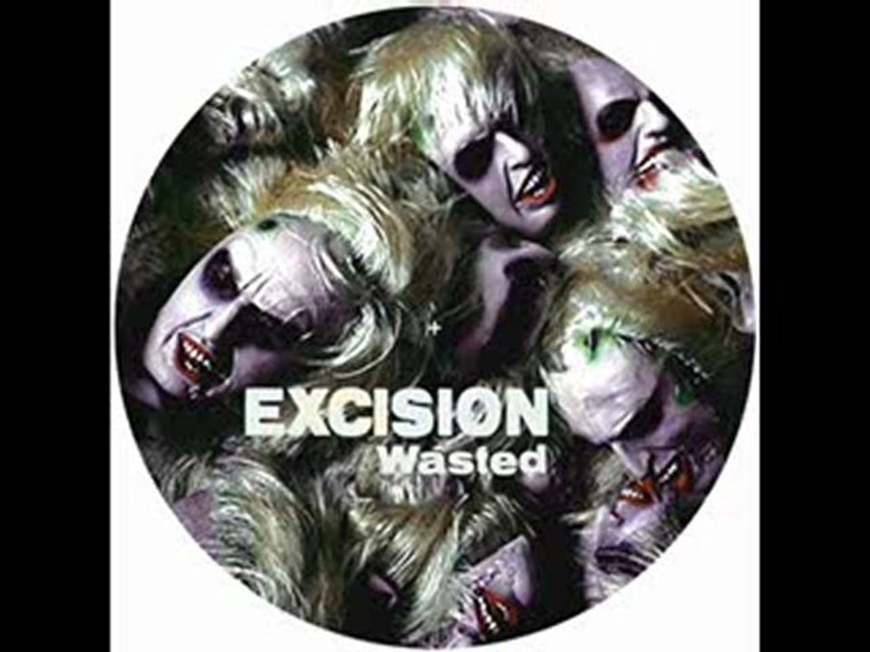 Excision - Wasted