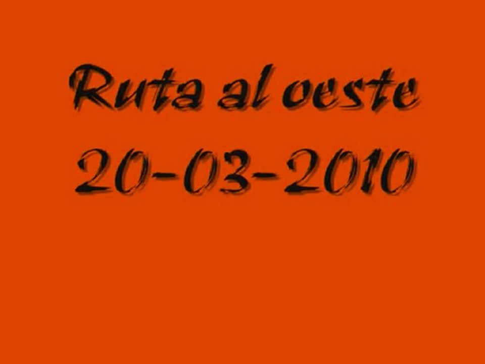 Ruta al oeste 20-03-2010