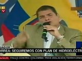 Correa: Seguiremos con plan de hidroeléctrica