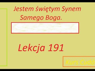 Kurs Cudów, Jestem świętym Synem Samego Boga