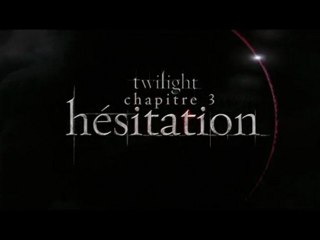 Twilight Chapitre 3 Hesitation Bande Annonce VF
