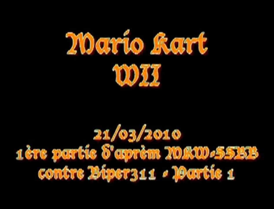 21/03/2010 - P1 d'aprèm MKW-SSBB contre Biper311 - P1