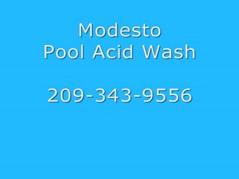 Modesto Acid Wash 209-343-9556 pool acid washing
