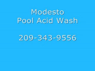 Modesto Acid Wash 209-343-9556 pool acid washing