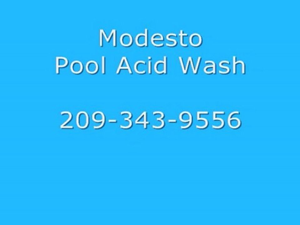 Modesto Acid Wash 209-343-9556 pool acid washing