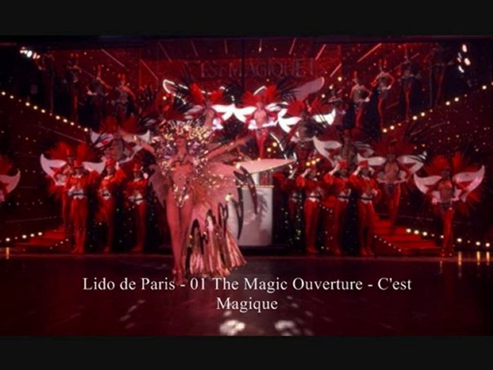 Lido de Paris - 01 The Magic Ouverture - C'est Magique