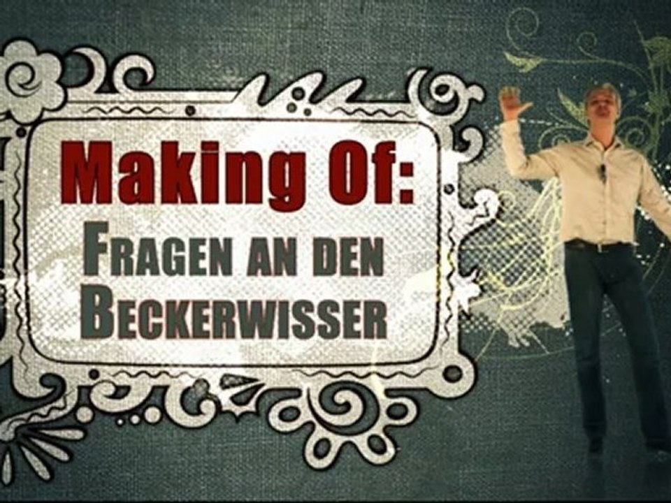 Making Of: Der Beckerwisser