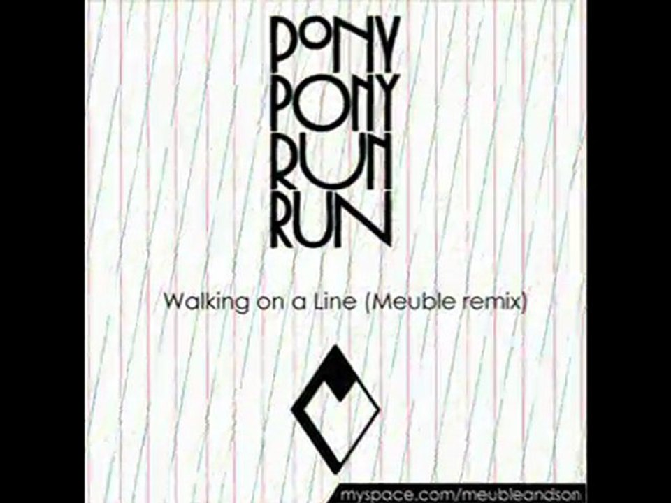Walking on a Line (Meuble remix) - Pony Pony Run Run