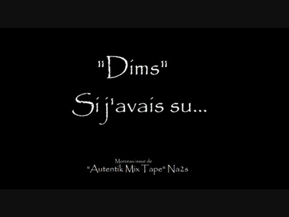Dims-Si j'avais su...