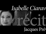 Isabelle Ciaravola récite Jacques Prévert