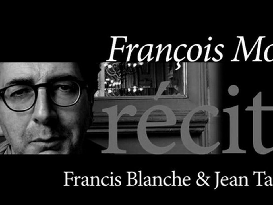 François Morel récite Francis Blanche et Jean T...
