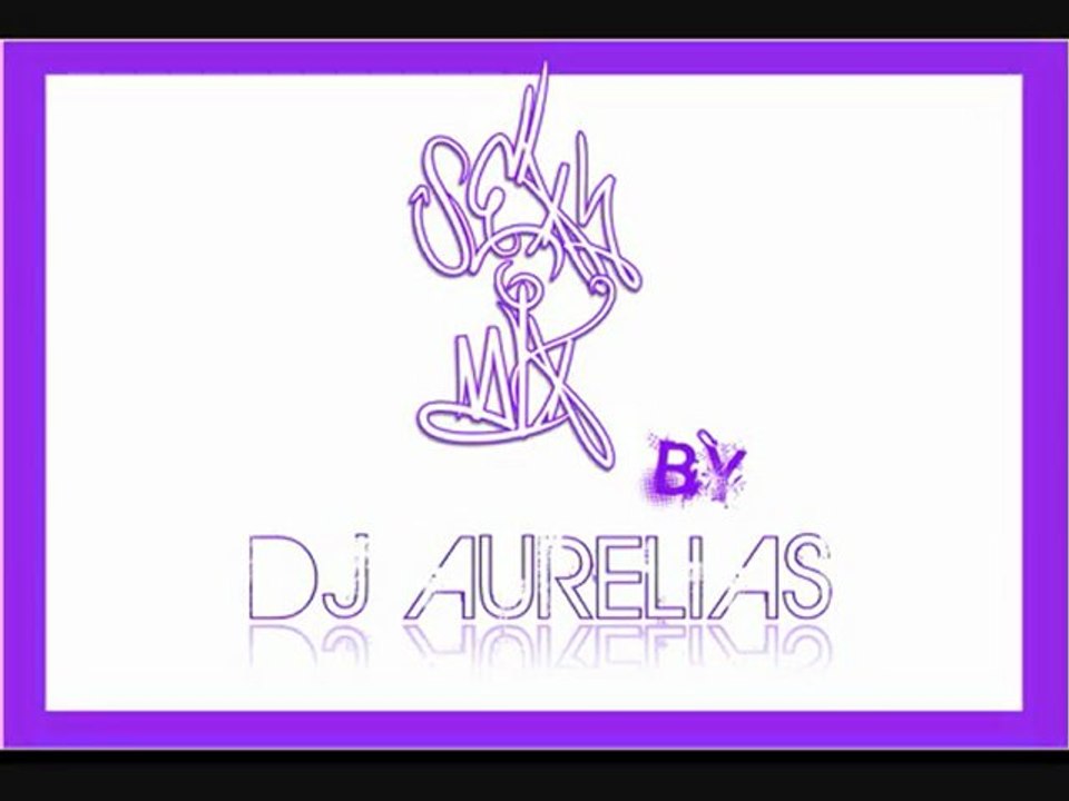 DJ Aurélias - Sexy Mix