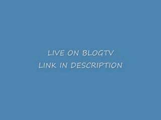 LIVE ON BLOGTV FOR 30 MINS
