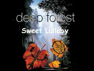 DEEP FOREST SWEET LULLABY