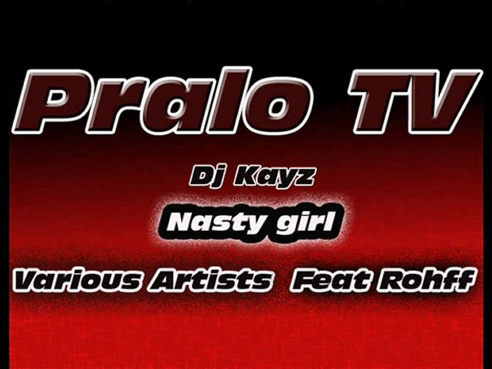 Dj Kayz - Nasty Girl - Various Artists Ft Rohff