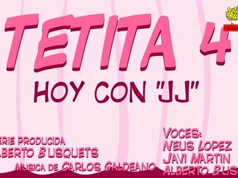 Sin tetas no hay nadie en mi piso – Tetita 4
