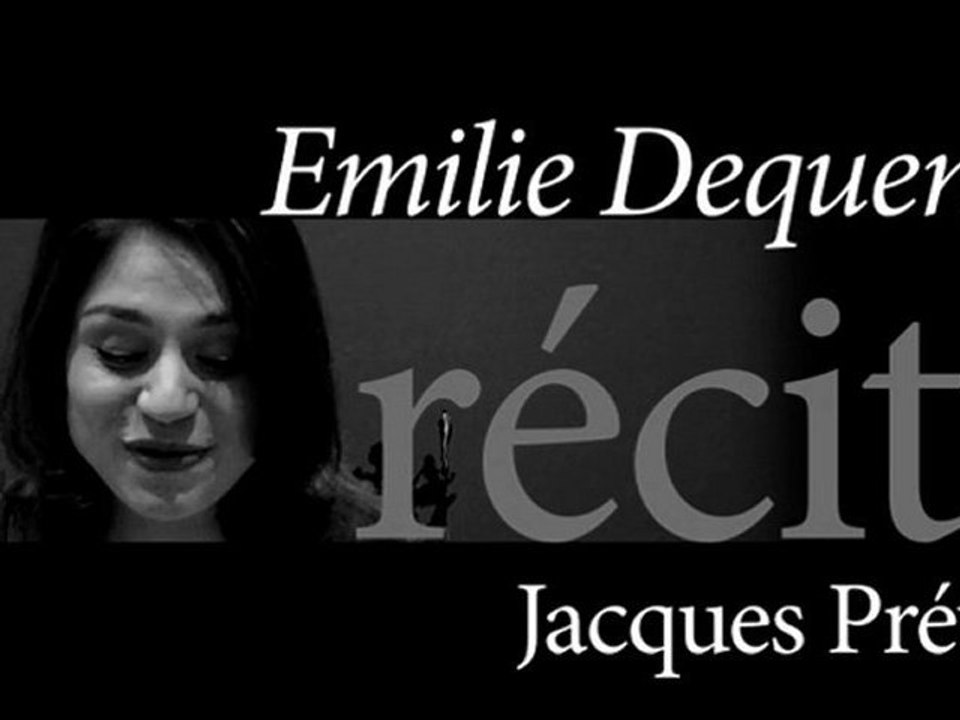Emilie Dequenne  récite Jacques Prévert