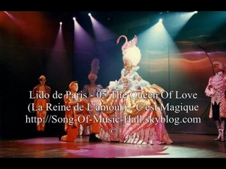 Lido de Paris - 05 The Queen Of Love  - C'est Magique