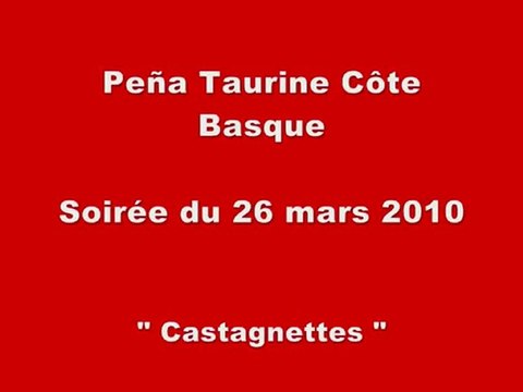 Peñe Taurine Côte Basque - Castagnettes - 26 mars 2010