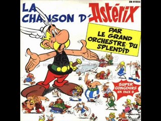 Le grand Orchestre du Splendid - La chanson d'Asterix
