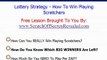 Lottery Strategy - How To Win The Lotto Playing Scratch Offs