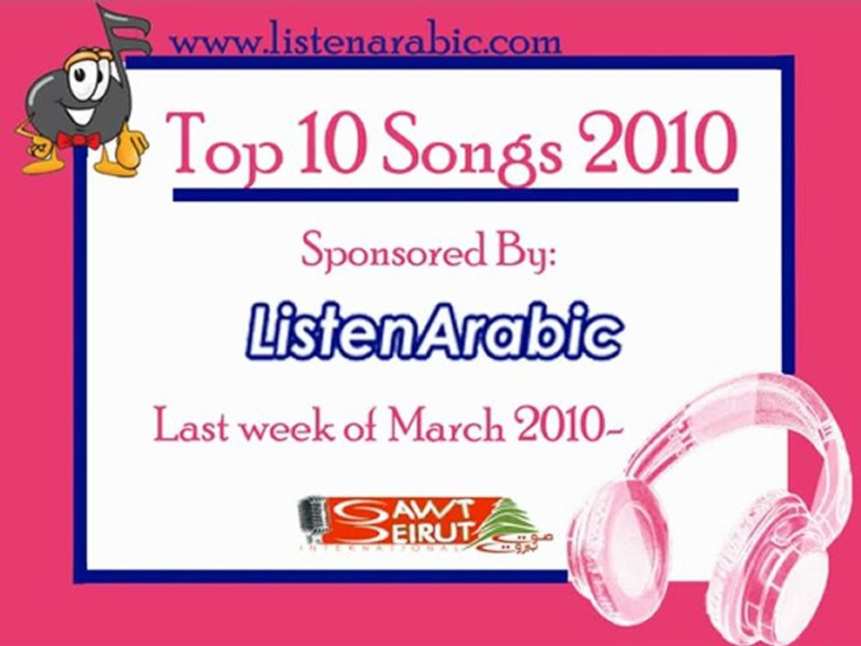 TOP 10 Arabic Songs 2010 March Last Week