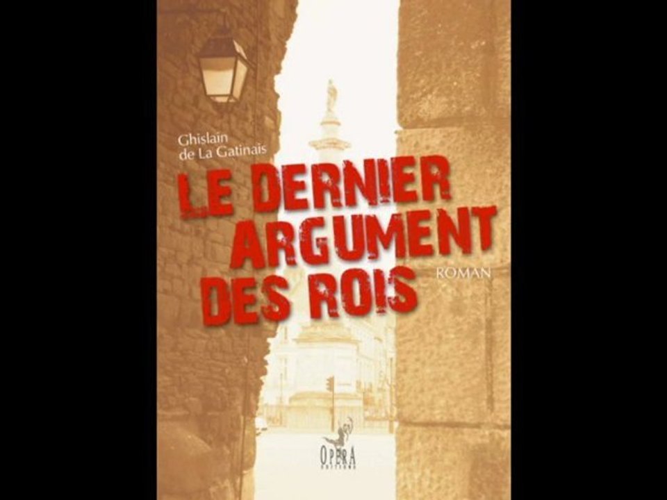 Le dernier argument des rois - G. de La Gatinais - ed. Opéra