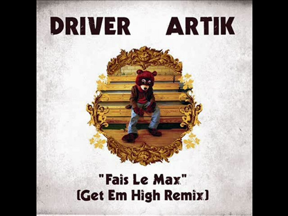 DRIVER/ARTIK "FAIS LE MAX" (GET EM HIGH-REMIX) 2010