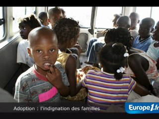 Adoption : l’indignation des familles