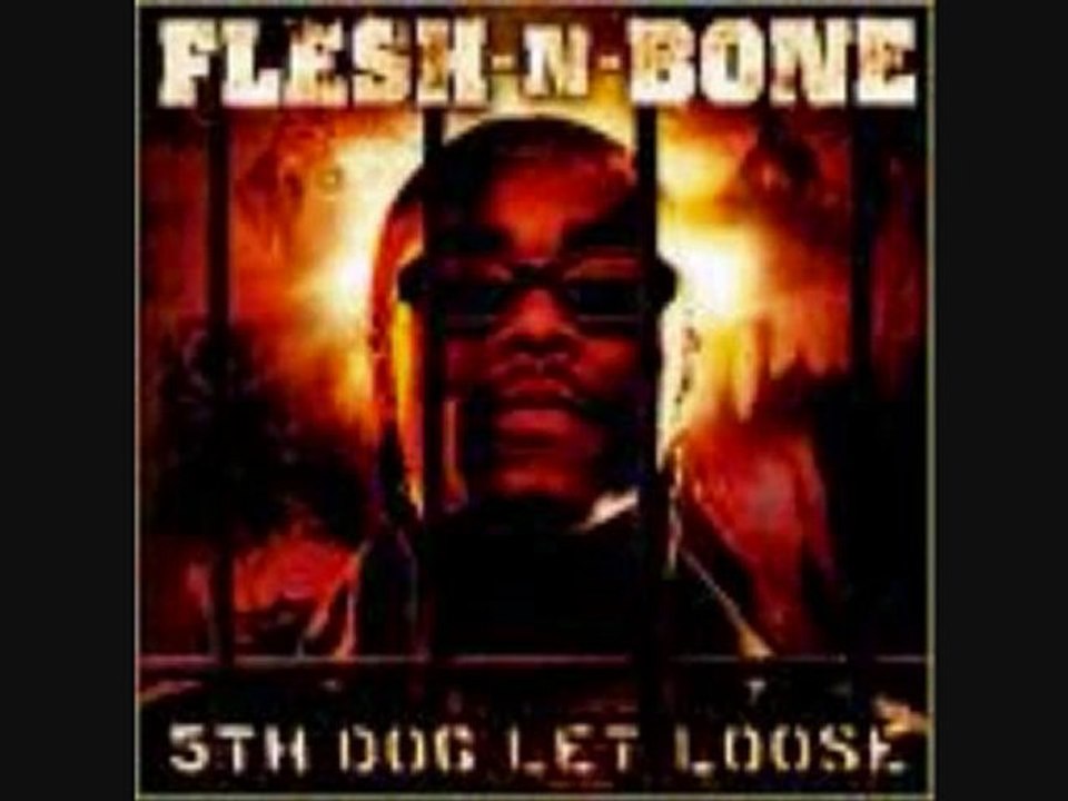 Flesh N Bone - Deadly