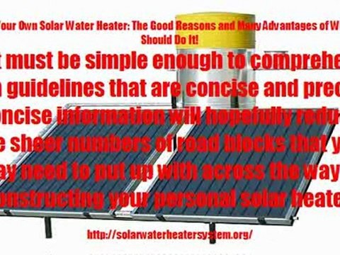 Build Your Own Solar Water Heater: The Good Reasons and Many