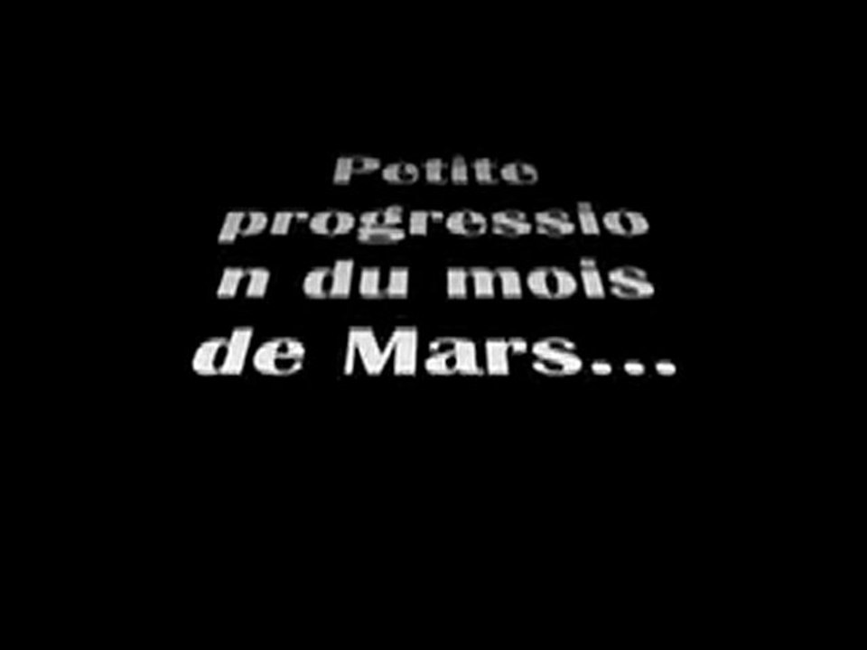 Progression du mois de Mars !!