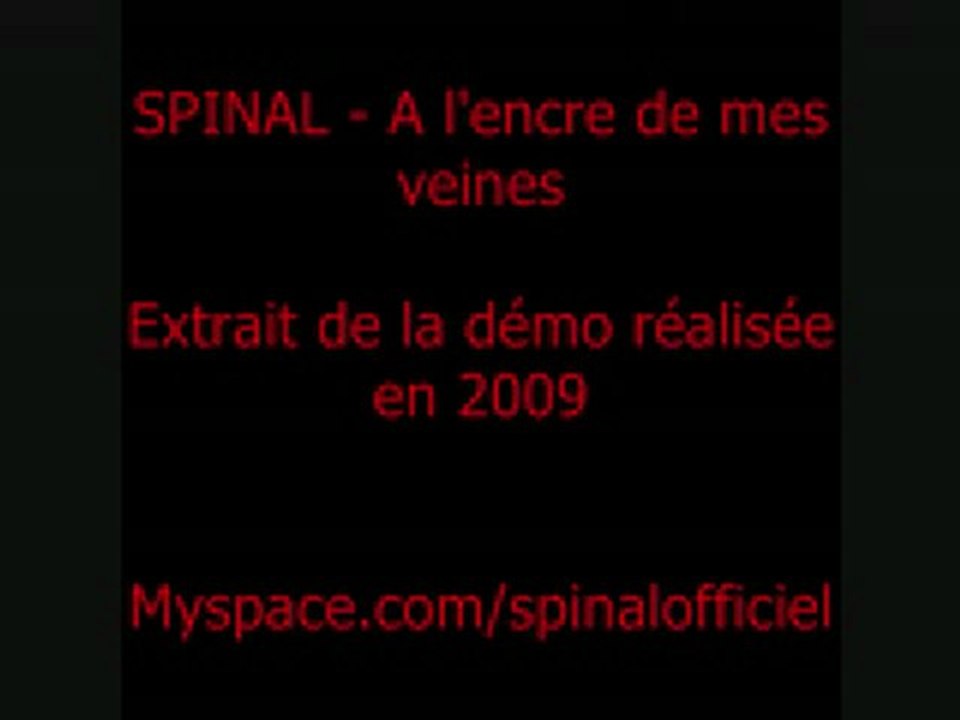 SPINAL - A l'encre de mes veines (Démo 2009)
