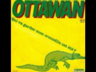 Ottawan - Qui va garder mon crocodile  cette été ?
