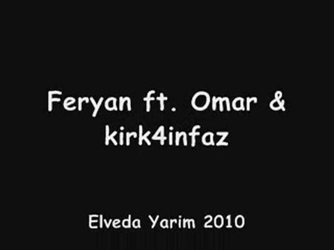 Feryan ft. Omar & kirk4infaz - Elveda Yarim 2010
