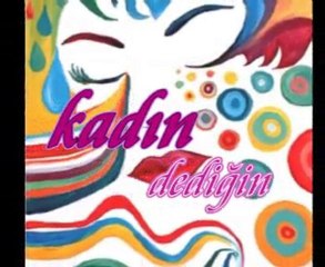 kadın dediğin