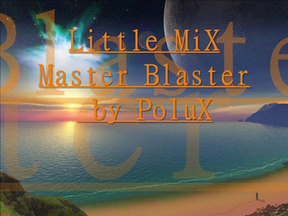 Little MiX Master Blaster