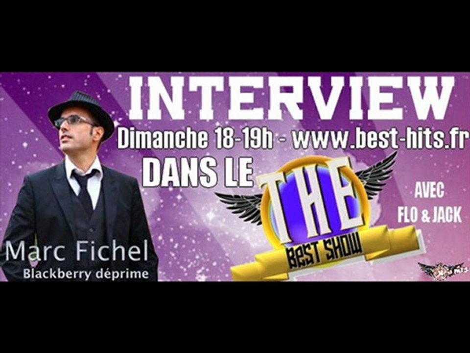 Interview Best Show Marc Fichel - BlackBerry Déprime