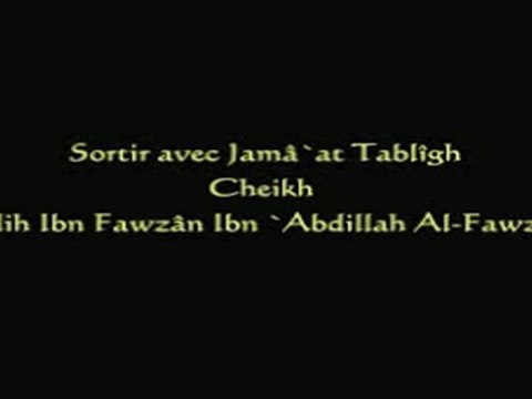 Les savants au sujet des tabligh (da3wa darwa khourouj prech
