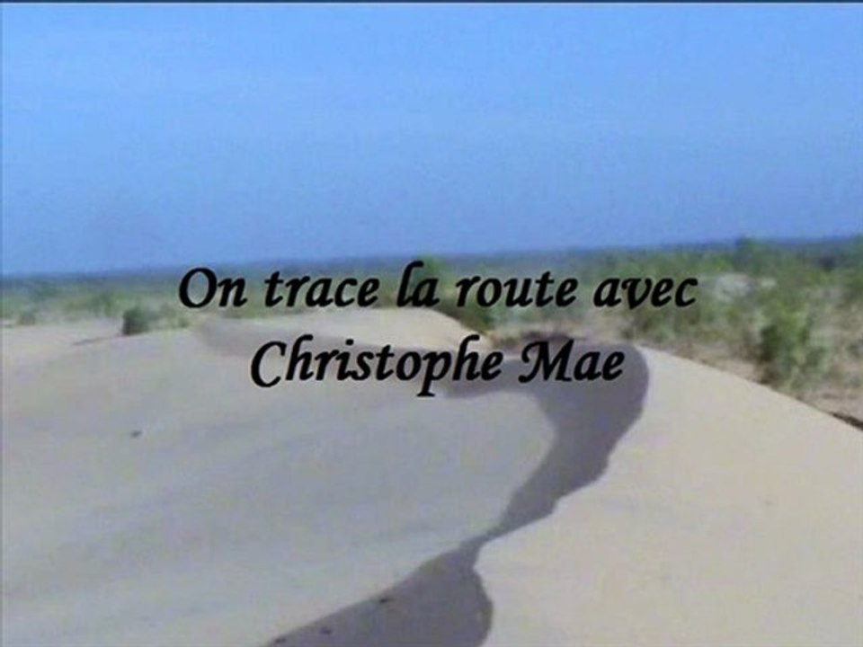 christophe mae on trace la route A