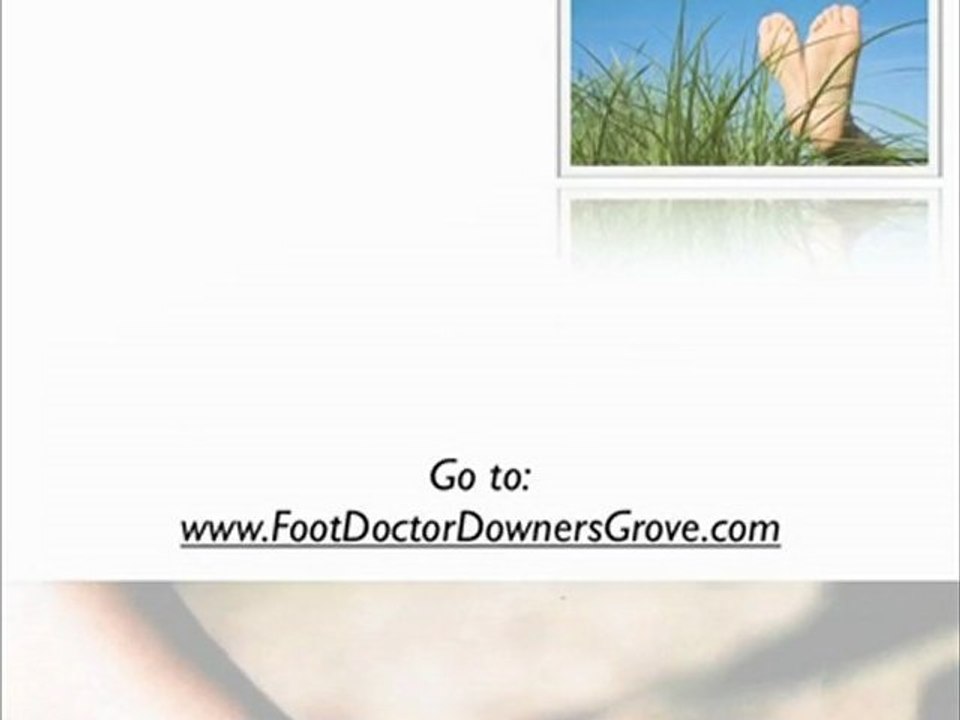 Foot Doctor Downers Grove - Downers Grove Foot Doctor