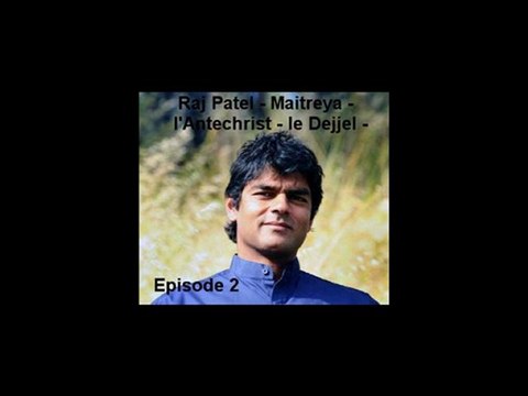 Raj Patel - Maitreya - Lucifer - Antechrist - Dejjel ep02