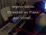 IMPROVISATION ORIENTAL PAR VICTOR AU PIANO