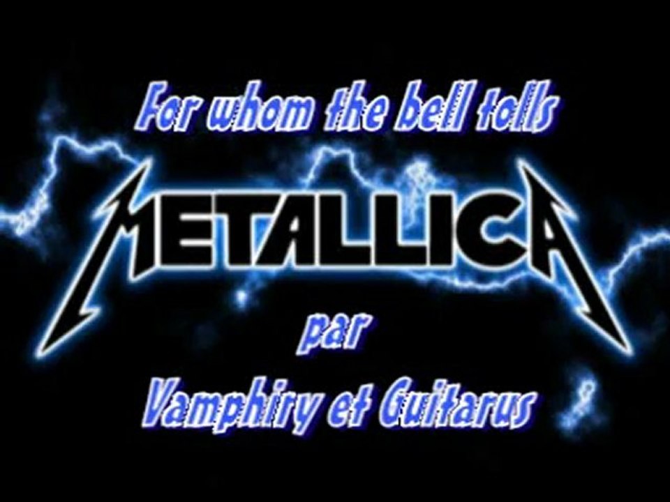 Metallica - For Whom The Bell Tolls