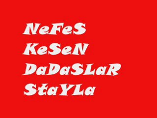 SeVMeK ÇaY GiBiDiR DaDaSLaR StaYLa