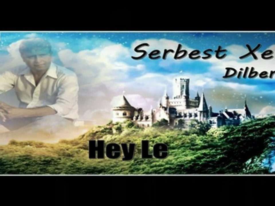 Serbest Xelil - Hey Le / سربست خليل - هاي لي
