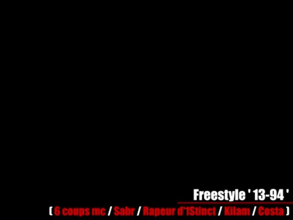 Freestyle 13-94_6 coups mc sabr rapeur d'1stinct kilam costa