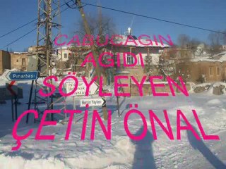 CETİN ÖNAL ÇABUCAGIN AGIDI