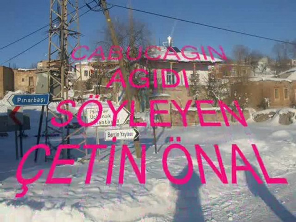 CETİN ÖNAL ÇABUCAGIN AGIDI