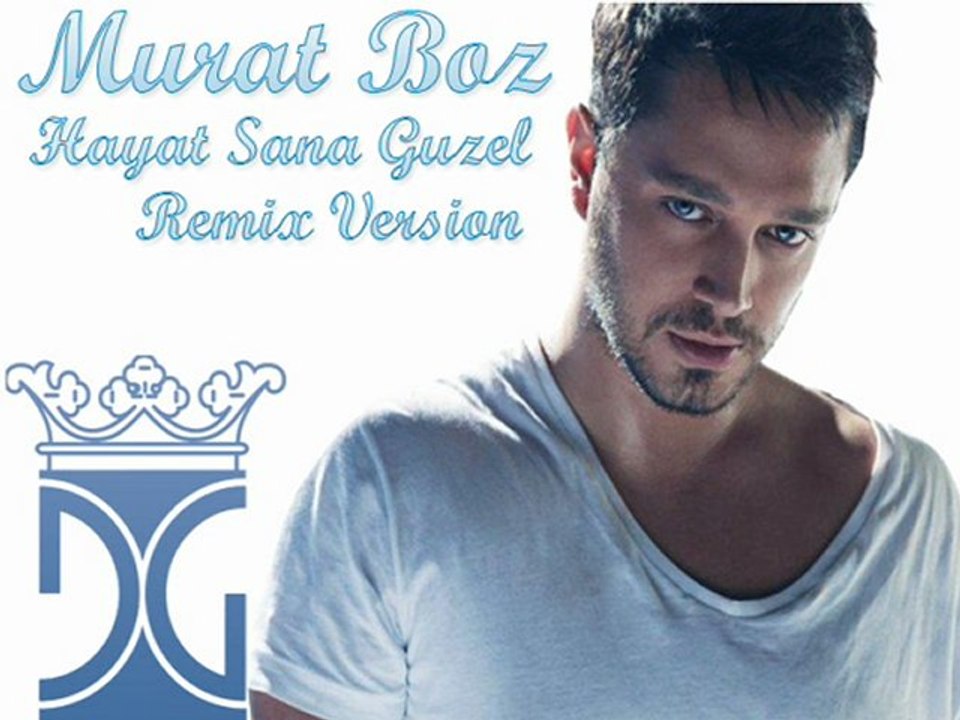 Murat Boz - Hayat Sana Güzel ( Remix Versiyon )